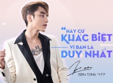 Sơn Tùng M-TP: 'Hãy cứ khác biệt vì bạn là duy nhất'