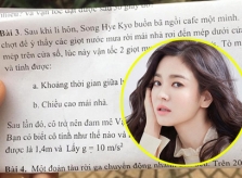 Vụ ly hôn của Song Hye Kyo vào đề kiểm tra Vật lý