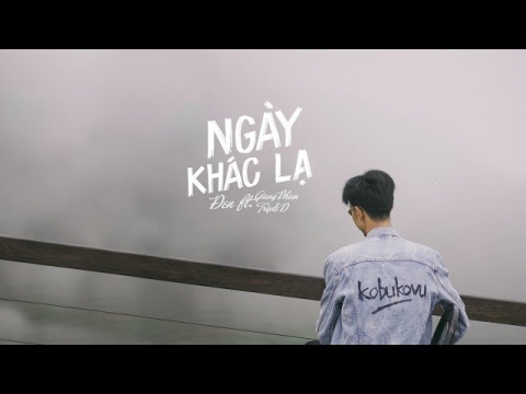 Ngày Khác Lạ - Đen ft. Giang Pham, Triple D